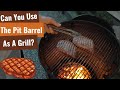 Can The Pit Barrel Cooker Be Used As A Grill?