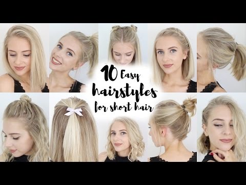 10 Easy Hairstyles for SHORT Hair 10 Easy Hairstyles for SHORT Hair