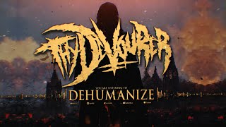 THY DEVOURER - DEHUMANIZE [OFFICIAL LYRIC VIDEO] (2022) SW EXCLUSIVE