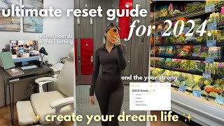 ULTIMATE RESET GUIDE for 2024 ✨ how to have the best year, goal setting, vision boards, manifesting