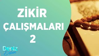 Deniz Erten İle Zikir Çalışmaları - 2 | Deniz Erten