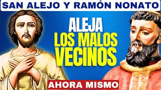 ORACIÓN A SAN ALEJO Y SAN RAMON NONATO PARA ALEJAR Y SILENCIAR A LOS MALOS VECINOS