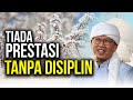 TIADA PRESTASI TANPA DISIPLIN