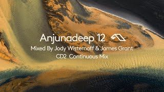 Anjunadeep 12 - CD2 Mixed by James Grant & Jody Wisternoff - Continuous Mix (4K)