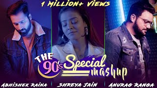 90's Hit Mashup | Anurag Ranga  |  Abhishek Raina | Shreya Jain | 90's Hit Song |Old Bollywood Songs