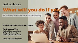 English phrases - What will you do if you - 20 sentences with essential vocabulary