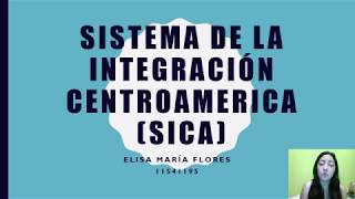 El Sistema de la Integración Centroamericana (SICA)