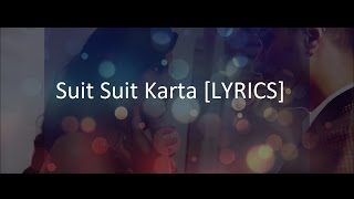 Suit Suit Karta [LYRICS] | Hindi Medium | Irrfan Khan & Saba Qamar | Guru Randhawa | Arjun