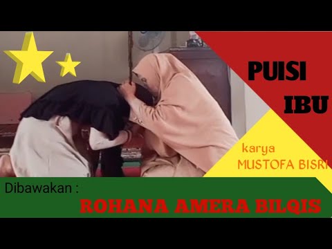 PUISI IBU KARYA MUSTOFA BISRI. Dibawakan Oleh Rohana Amera Bilqis - YouTube