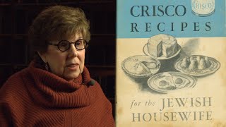 Crisco and Jewish Women: An American Company's Recipes for Traditional Yiddish Dishes