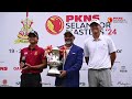 PKNS Selangor Masters' 24 - Final Round & Prize Presentation