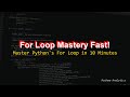 Master Python's For Loop in Under 10 Minutes: A Beginner-Friendly Tutorial