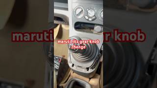 maruti ritz gear knob change#mechancial