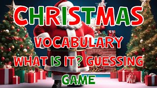 Christmas Vocabulary and What Is It? Game for Kids | 4K