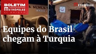 Equipes do Brasil chegam à Turquia para missão humanitária | Boletim Metrópoles 1º