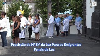 Festa do Emigrante Igreja Fenais da Luz  Missa e Procissão parta os Emigrantes