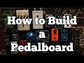 How To Build a Guitar Pedal Board