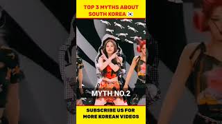 Top 3 Myths About South Korea 🇰🇷 #southkorea #korea #korean