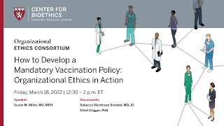 How to Develop a Mandatory Vaccination Policy: Organizational Ethics in Action