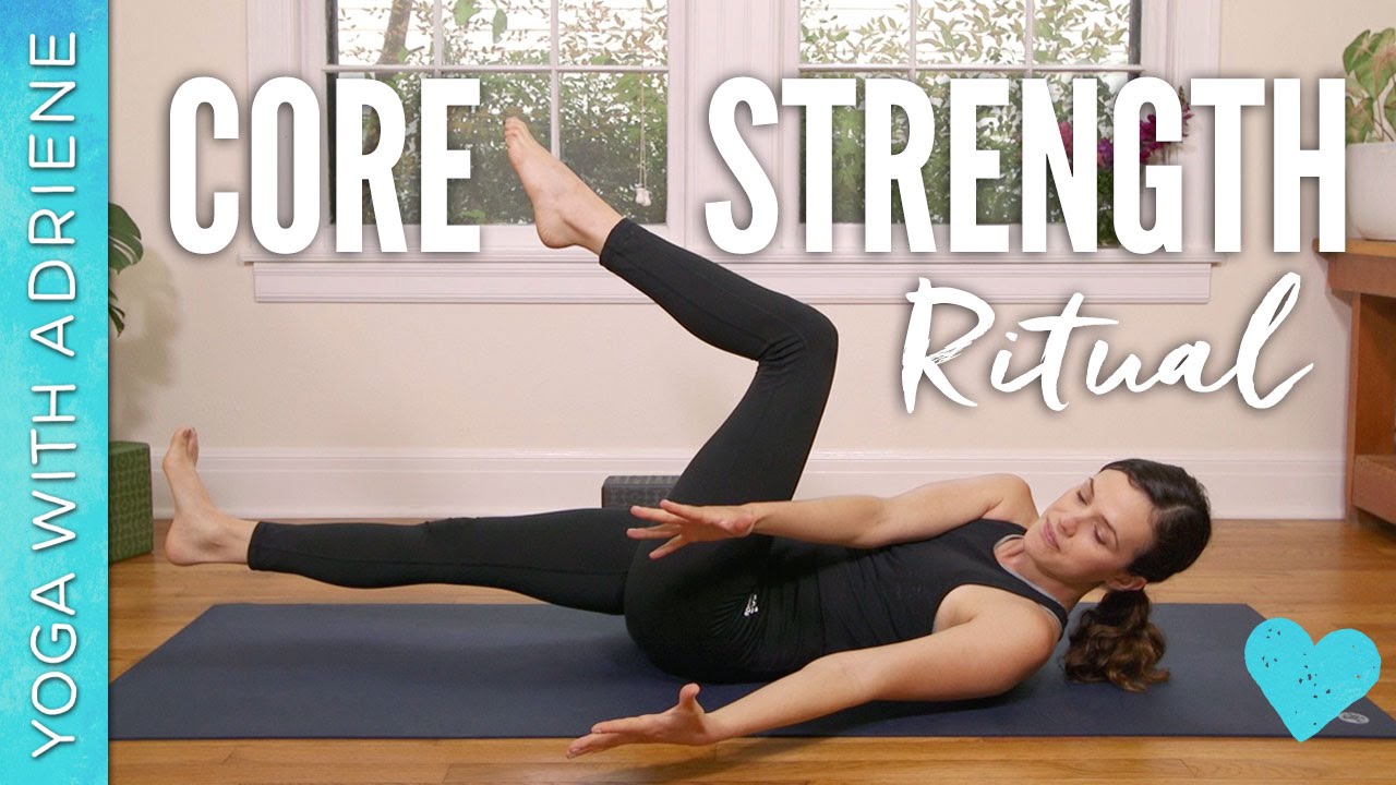 Core Strength Ritual Yoga With Adriene Youtube
