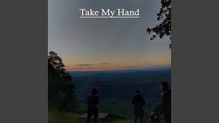 Take My Hand