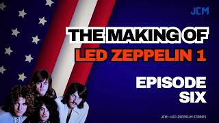 Inside Led Zeppelin’s 1968 U.S. Debut - The Making of Led Zeppelin - Episode 6 - Documentary