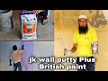 JK wall putty plus British paints Painting Tech