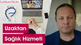 Uzaktan Sağlık Hizmeti - Lookum TALKs