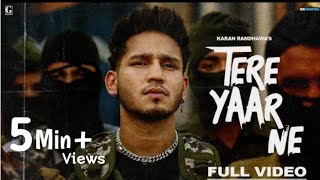 Tere Yaar Ne : Karan Randhawa (Official Video) Ft Deepak Dhillon | New Punjabi Songs 2023