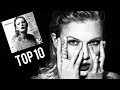 Top 10 Taylor Swift #reputation songs