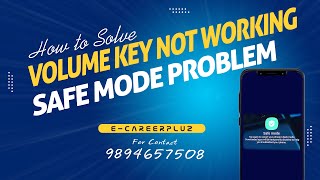 VOLUME DOWN KEY NOT WORKING   HOW TO FIX SAFE MODE PROBLEM   MOBILE PHONE TRAINING INSTITUTE