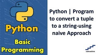 Python | Program to convert a tuple to a string-using naive Approach