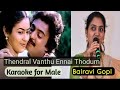 Thendral Vanthu ennai thodum | Karaoke for male | Bairavi Gopi