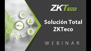 Webinar: Solución Total ZKTeco (24 Ene 2018)