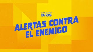 VayaconDiosEp 1371 Alertas contra el enemigo