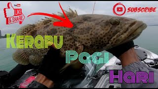 Kerapu Pagi Hari (Kayak Fishing Malaysia) Komplot Bersama Geng Baru MAG Kayak