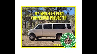 MY NEW 4x4 FORD ECONOLINE CAMPERVAN PROJECT BEGINS!