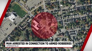 Springfield man arrested in connection to armed robberies