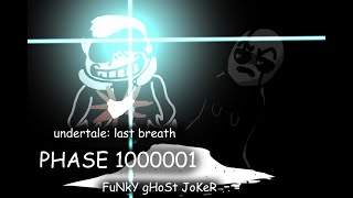 Undertale: last breath phase 1 000 001 - Funky Ghost Joker