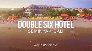 DoubleSix Seminyak - Exclusive Offer  |  LUXURY ESCAPES