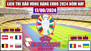 Lịch Thi Đấu Bóng Đá Euro 2024 Hôm Nay 17-6 | Pháp Gặp Khó, Bỉ Dễ Thở | Kết Quả Euro 2024