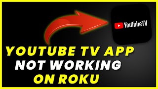 YouTube TV App Not Working on ROKU: How to Fix YouTube TV App Not Working on ROKU