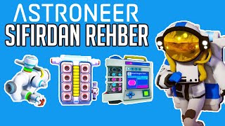 ASTRONEER TÜRKÇE NASIL OYNANIR BAŞLANGIÇ REHBERİ BÖLÜM 1 OYNANIŞ