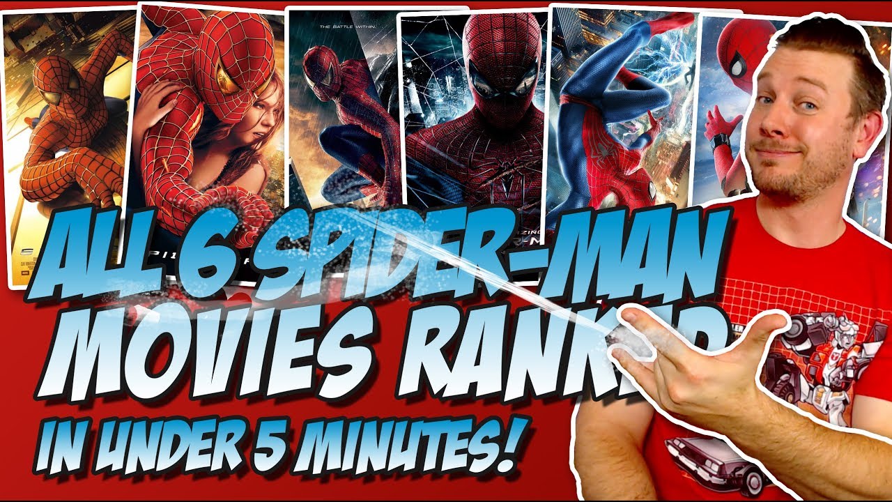 All 6 Spider-Man Movies Ranked From Worst To Best In Under 5 Minutes ...