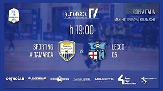 COPPA ITALIA - SPORTING ALTAMARCA vs LECCO C5