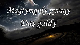 Magtymguly pyragy - daş galdy