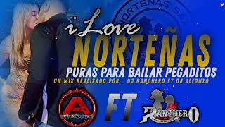 I Love Norteñas Puras Para Bailar Pegadito / Dj Ranchero Norteñas Sax Pa La Raza - Dj Alfonzo 2022