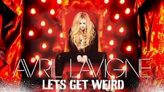 Avril Lavigne   Lets Get Weird