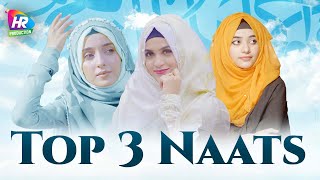 Top 3 Naats || Syeda Areeba Fatima , Laiba Fatima , Syeda Soha Sohail Sabri || Hunain RazaProduction