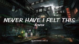 Koven - Never Have I Felt This (Sub Español)